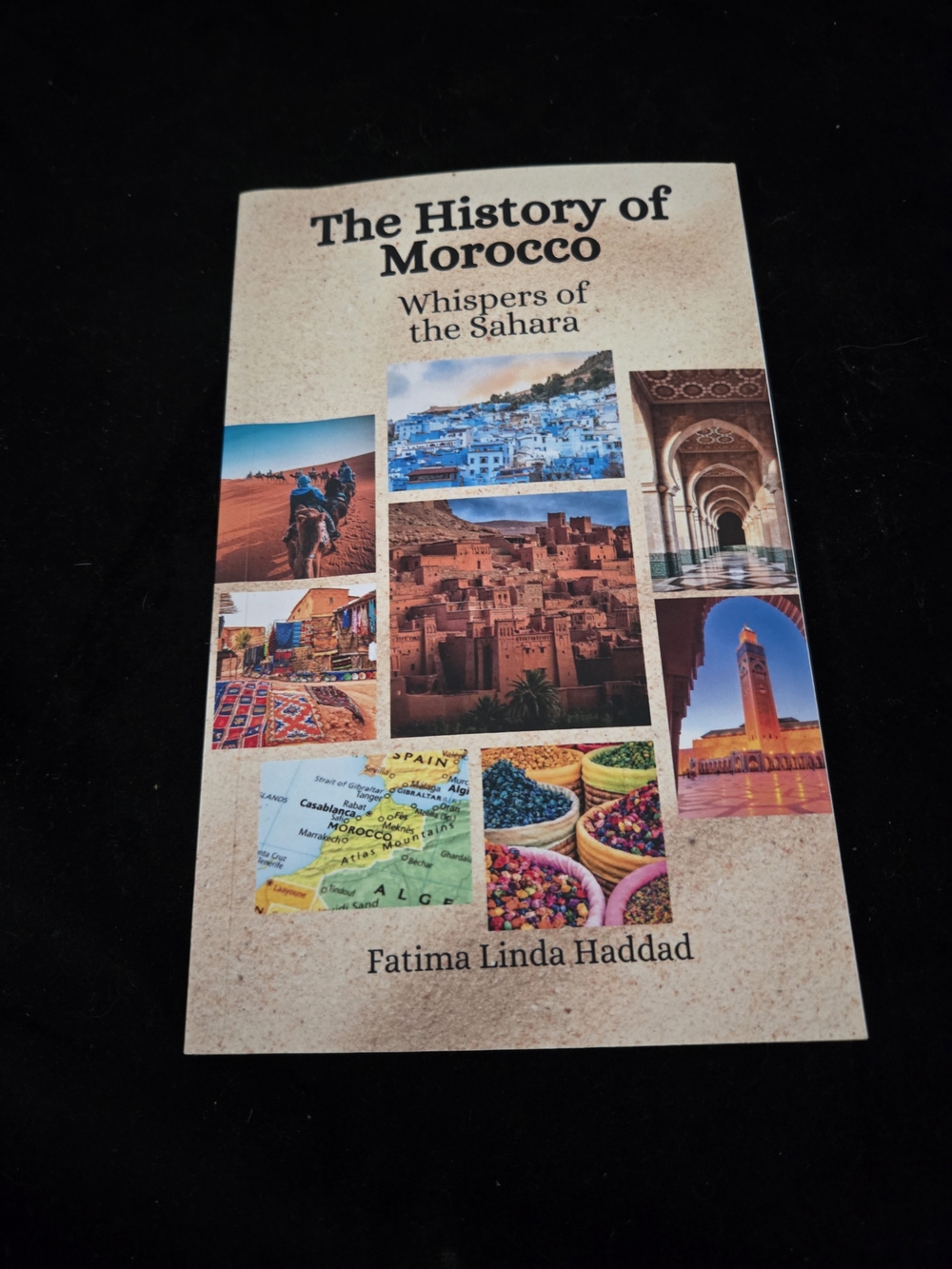 The History of Morocco Whispers of the Sahara - Colorful Travel Book Paperback